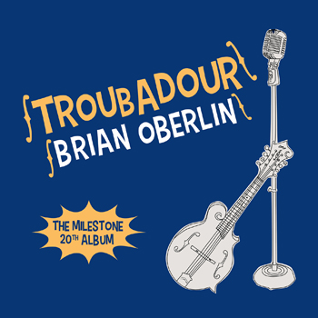Troubador by Brian Oberlin
